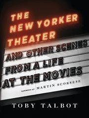 The New Yorker Theater and other scenes from a life at the movies cover image