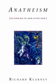 Anatheism: returning to God after God cover image
