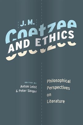 Cover image for J. M. Coetzee and Ethics