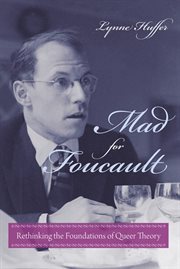 Mad for Foucault : rethinking the foundations of queer theory cover image