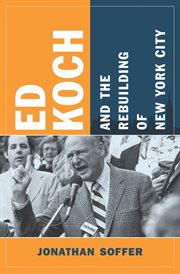 Ed Koch and the rebuilding of New York City cover image