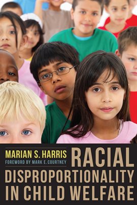 Cover image for Racial Disproportionality in Child Welfare