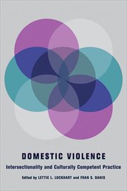 Domestic violence : intersectionality and culturally competent practice cover image