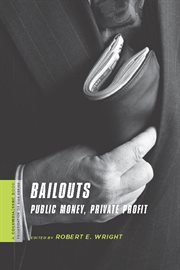 Bailouts: public money, private profit cover image