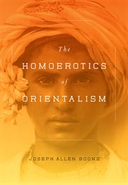 The homoerotics of Orientalism cover image