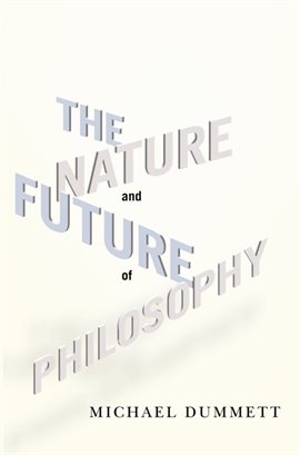 Cover image for The Nature and Future of Philosophy