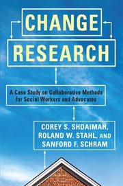 Change research : a case study on collaborative methods for social workers and advocates cover image