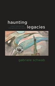 Haunting legacies: violent histories and transgenerational trauma cover image