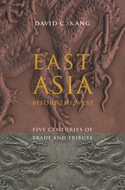 East Asia before the West : five centuries of trade and tribute cover image