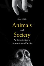 Animals and society : an introduction to human-animal studies cover image