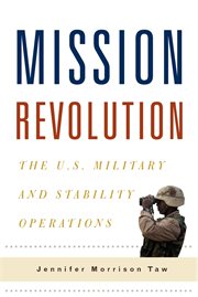Mission revolution : the U.S. military and stability operations cover image