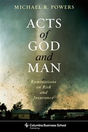 Acts of God and man: ruminations on risk and insurance cover image