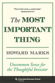 The most important thing: uncommon sense for thoughtful investors cover image