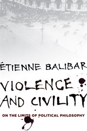 Violence and civility: on the limits of political philosophy cover image