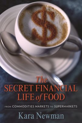 Cover image for The Secret Financial Life of Food