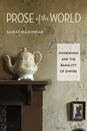 Prose of the world: modernism and the banality of empire cover image