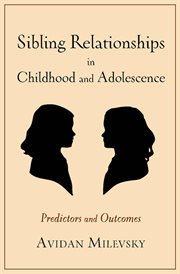 Sibling relationships in childhood and adolescence: predictors and outcomes cover image