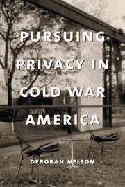 Pursuing Privacy In Cold War America Pursuing Privacy In Cold War America