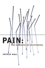 Pain: the science of suffering cover image