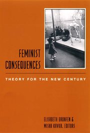 Feminist consequences: theory for the new century cover image