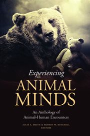 Experiencing animal minds: an anthology of animal-human encounters cover image
