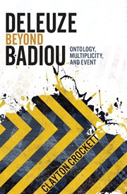 Deleuze beyond Badiou : ontology, multiplicity, and event cover image
