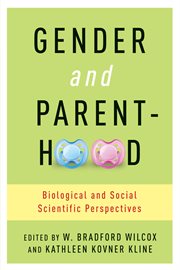 Gender and parenthood : biological and social scientific perspectives cover image