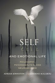 Self and emotional life : philosophy, psychoanalysis, and neuroscience cover image