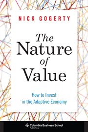The nature of value : how to invest in the adaptive economy cover image
