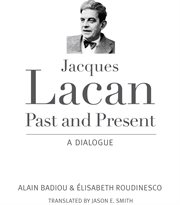 Jacques Lacan, past and present: a dialogue cover image