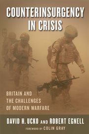 Counterinsurgency in crisis: Britain and the challenges of modern warfare cover image