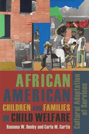 African American children and families in child welfare: cultural adaptation of services cover image