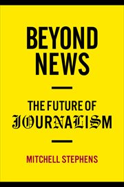 Beyond news: the future of journalism cover image