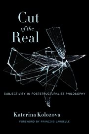 Cut of the real : subjectivity in poststructuralist philosophy cover image