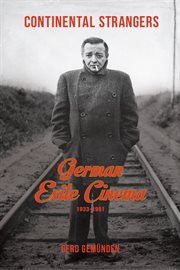 Continental strangers: German exile cinema, 1933-1951 cover image