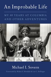An Improbable Life: My Sixty Years at Columbia and Other Adventures cover image