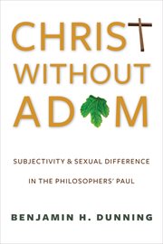 Christ Without Adam: Subjectivity and Sexual Difference in the Philosophers' Paul cover image