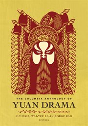 The Columbia Anthology of Yuan Drama cover image