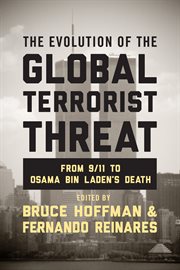 The evolution of the global terrorist threat : from 9/11 to Osama bin Laden's death cover image