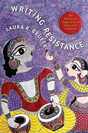 Writing resistance : the rhetorical imagination of Hindi Dalit literature cover image