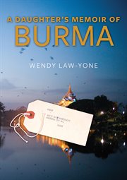 A daughter's memoir of Burma cover image