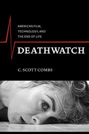 Deathwatch: American film, technology, and the end of life cover image