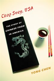 Chop suey, USA: the story of Chinese food in America cover image