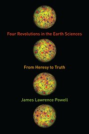 Four revolutions in the earth sciences: from heresy to truth cover image