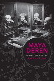 Maya Deren: incomplete control cover image