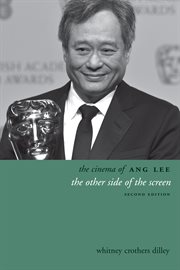 The cinema of Ang Lee : the other side of the screen cover image