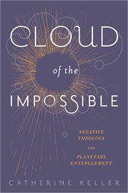 Cloud of the Impossible: Negative Theology and Planetary Entanglement cover image