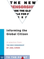 Informing the global citizen: a selection from the new censorship : inside the global battle for media freedom cover image