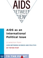 AIDS as an international political issue: a selection from AIDS Between Science and Politics cover image