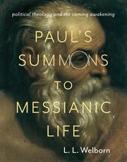 Paul's summons to messianic life: political theology and the coming awakening cover image